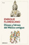Dioses y héroes del México antiguo / Gods and Heroes of Ancient Mexico (Spanish Edition) by Enrique Florescano, 9786073864640