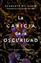 La caricia de la oscuridad / A Touch of Darkness (Spanish Edition) by Scarlett St. Clair, 9786073869317