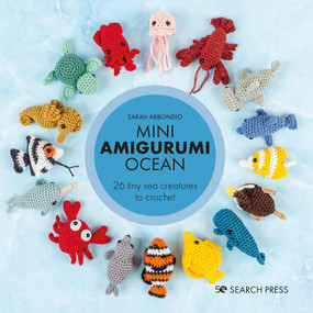 Mini Amigurumi Ocean (26 tiny creatures to crochet) by Sarah Abbondio, 9781800920446