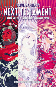 Clive Barker's Next Testament Vol. 3 by Clive Barker, Mark Miller, Haemi Jang, 9781608867226