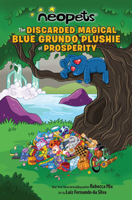 Neopets: The Discarded Magical Blue Grundo Plushie of Prosperity by Rebecca Mix, Luiz Fernando da Silva, Sabrina Alexandra Hutchings, 9781524880613
