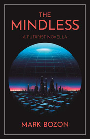 The Mindless (A Futurist Novel) by Mark Bozon, 9781803418025