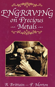 Engraving on Precious Metals by A Brittain, P Morton, 9780719800221