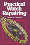Practical Watch Repairing by Donald De Carle, 9780719800306