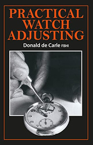 Practical Watch Adjusting by Donald De Carle, 9780719800504