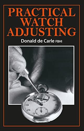 Practical Watch Adjusting by Donald De Carle, 9780719800504