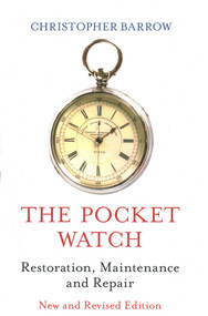 Pocket Watch (Restoration, Maintenance and Repair) by Christopher Barrow, 9780719803901
