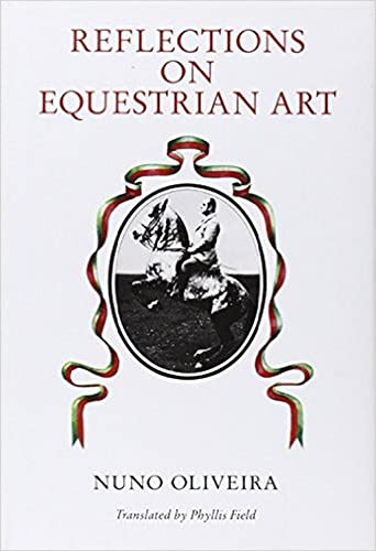 Reflections on Equestrian Art by Nuno Oliveira, 9780851314617