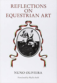 Reflections on Equestrian Art by Nuno Oliveira, 9780851314617