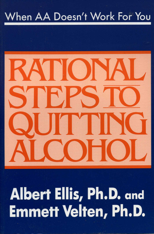 When AA Doesn't Work For You (Rational Steps to Quitting Alcohol) by Albert Ellis, 9780942637533