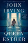 Queen Esther (A Novel) by John Irving, 9781501189449