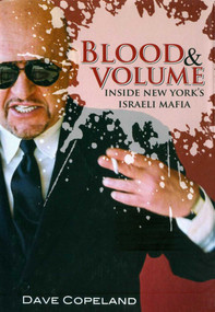 Blood & Volume (Inside New York's Israeli Mafia) by Dave Copeland, 9781569801451