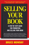 Selling Your Book (A Step By Step Guide for Promoting And Selling Your Book) by Bruce Mowday, 9781569802229