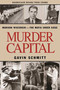 Murder Capital (Madison Wisconsin -The Mafia Under Siege) by Gavin Schmitt, 9781569802250