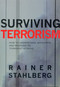 Surviving Terrorism (How to Understand, Anticipate, and Responed to Terrorists Attacks) by Rainer Stahlberg, 9781569802304