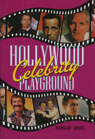 Hollywood's Celebrity Playground by Howard Johns, 9781569803035
