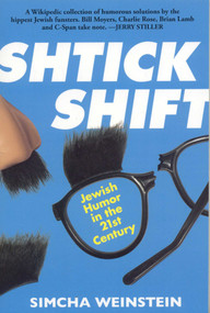 Shtick Shift (Jewish Humor in the 21st Century) by Simcha Weinstein, 9781569803523