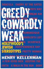 Greedy, Cowardly, and Weak (Hollywood's Jewish Stereotypes) by Henry Keller, 9781569803646