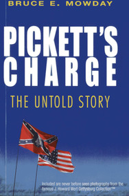 Pickett's Charge (The Untold Story) by Bruce E. Mowday, 9781569805084