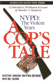 A Cop's Tale (NYPD: The Violent Years) by Jim O'Neil, Mel Fazzino, 9781569805091