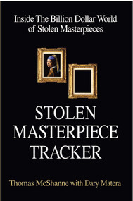 Stolen Masterpiece Tracker (Inside the Billion Dollar World of Stolen Masterpieces) by Thomas McShane, Dary Matera, 9781569805190