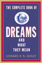 The Complete Book of Dreams And What They Mean by Leonard R.N. Ashley, 9781569805237