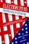 Election 2016: Democracy in Disarray (A Campaign Bloated with Bombastry, Bigotry, and Blatant Lies) by Sandra  Lee Stuart, Aaron Jaffe, 9781569808108