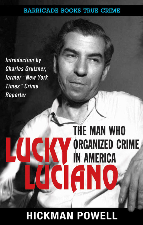 Lucky Luciano (The Man Who Organized Crime in America) by Hickman Powell, 9781569809006