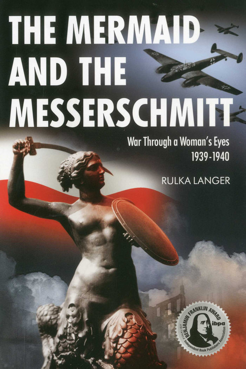 The Mermaid and the Messerschmitt (War Through a Woman's Eyes 1939-1940) by Rulka Langer, 9781607720010