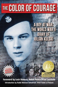 The Color of Courage (A Boy at War: The World War II Diary of Julian Kulski) - 9781607720164 by Julian E. Kulski, Lech Walesa, Michael Schudrich, 9781607720164