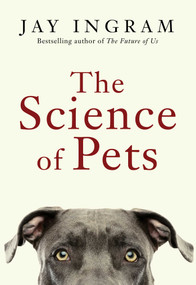 The Science of Pets by Jay Ingram, 9781668069264