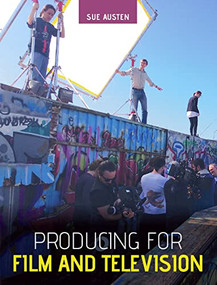Producing for Film and Television by Sue Austen, 9781785005312