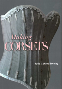 Making Corsets by Julie Collins Brealey, 9781785008207