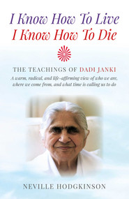 I Know How To Live, I Know How To Die by Neville Hodgkinson, 9781785350139