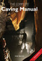 Complete Caving Manual by Andy Sparrow, 9781847971463