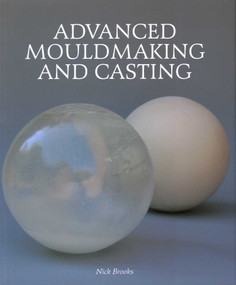 Advanced Mouldmaking and Casting by Nick Brooks, 9781847973108