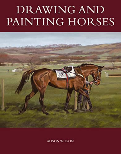 Drawing and Painting Horses by Alison Wilson, 9781847975997