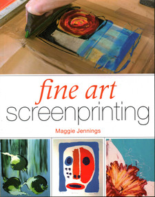 Fine Art Screenprinting by Maggie Jennings, 9781847979810