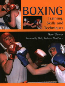 Boxing: Training, Skills and Techniques by Gary Blower, 9781861269027
