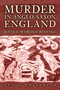 Murder in Anglo-Saxon England (Justice, Wergild, Revenge) - 9781398133549 by Annie Whitehead, 9781398133549