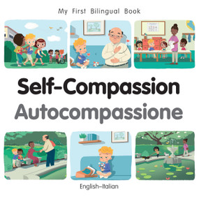 My Frist Bilingual Book - Self-Compassion (English-Italian) by Patricia Billings, Patricia Billings, 9781835052976