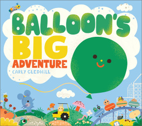 Balloon's Big Adventure by Carly Gledhill, 9781839135118