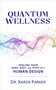 Quantum Wellness (Healing Your Mind, Body, and Spirit with Human Design) by Karen Curry Parker, Karen Curry Parker, 9781961347830