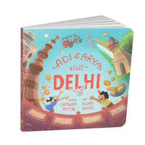 Adi and Arya Visit Delhi by Chitwan Mittal, 9788198297020
