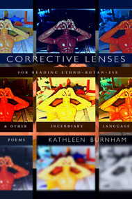Corrective Lenses (for Reading Ethno-botan-ese and Other Incendiary Language) by Kathleen Burnham, 9798992398885