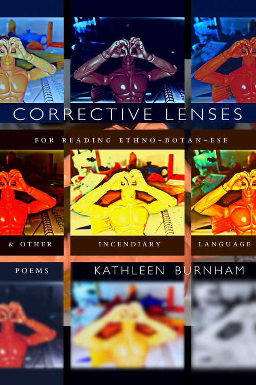 Corrective Lenses (for Reading Ethno-botan-ese and Other Incendiary Language) by Kathleen Burnham, 9798992398885