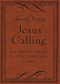 Jesus Calling, Small Brown Leathersoft, with Scripture References (Enjoying Peace in His Presence (A 365-Day Devotional)) by Sarah Young, 9780718042820