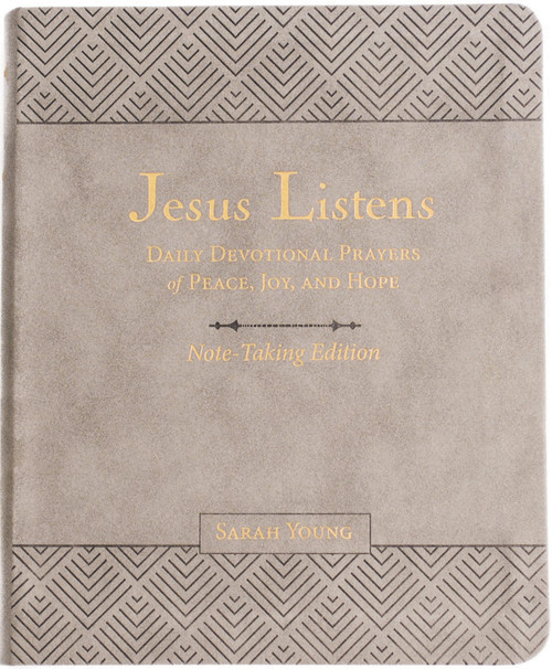 Jesus Listens Note-Taking Edition, Leathersoft, Gray, with Full Scriptures (Daily Devotional Prayers of Peace, Joy, and Hope (A 365-Day Prayer Book)) by Sarah Young, 9781400235476