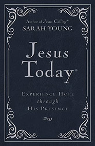 Jesus Today Deluxe Edition, Leathersoft, Navy, with Full Scriptures (Experience Hope Through His Presence (A 150-Day Devotional)) by Sarah Young, 9781400322909