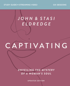 Captivating Bible Study Guide plus Streaming Video, Updated Edition (Unveiling the Mystery of a Woman's Soul) by Stasi Eldredge, 9780310183914
